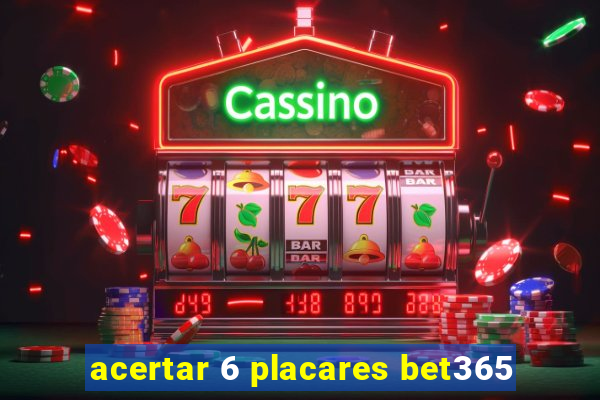 acertar 6 placares bet365