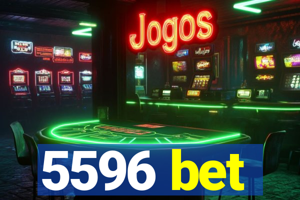 5596 bet