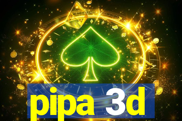 pipa 3d