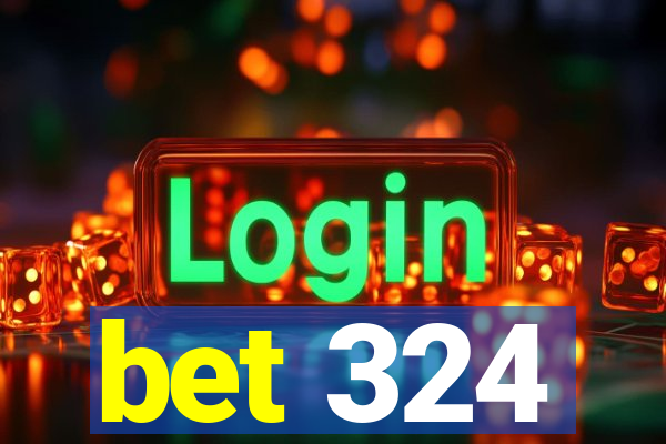 bet 324