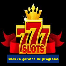 shokka garotas de programa