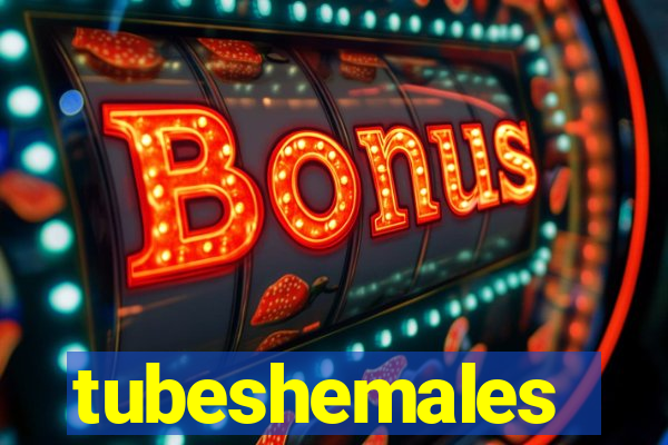 tubeshemales