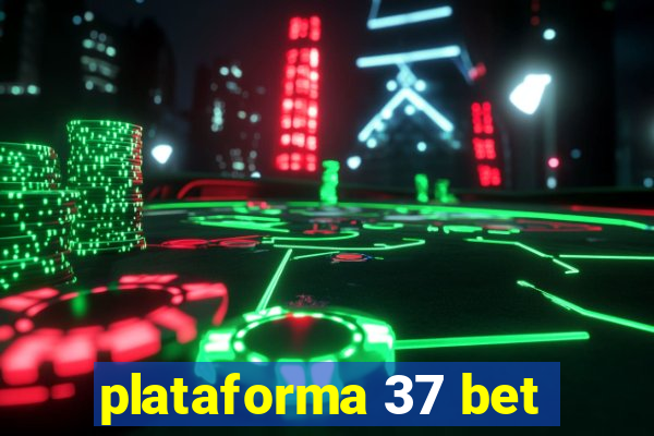 plataforma 37 bet