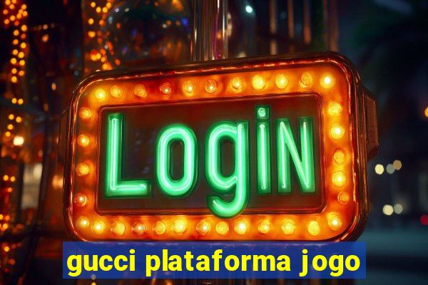 gucci plataforma jogo