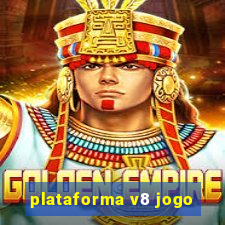 plataforma v8 jogo