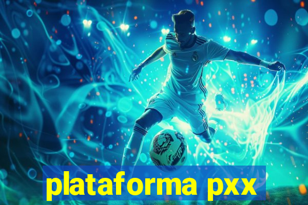 plataforma pxx