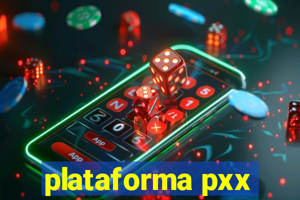 plataforma pxx