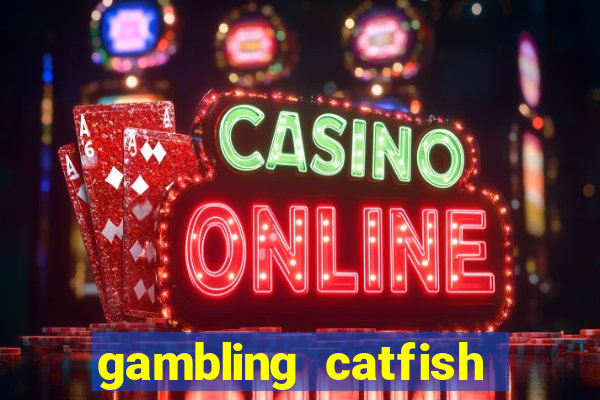 gambling catfish bend casino