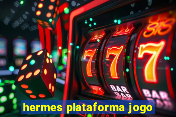 hermes plataforma jogo