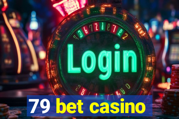 79 bet casino