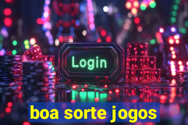 boa sorte jogos