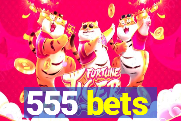 555 bets