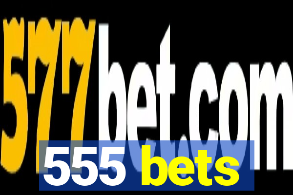 555 bets