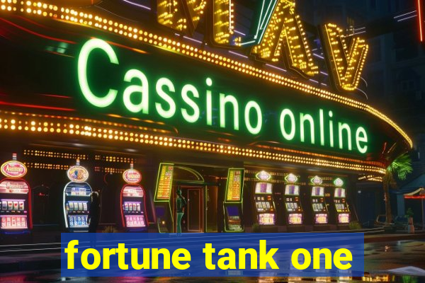 fortune tank one