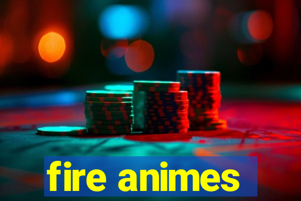 fire animes