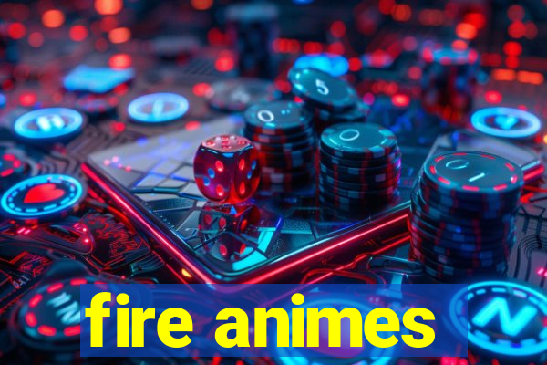 fire animes