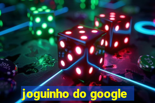 joguinho do google