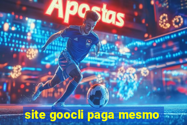 site goocli paga mesmo