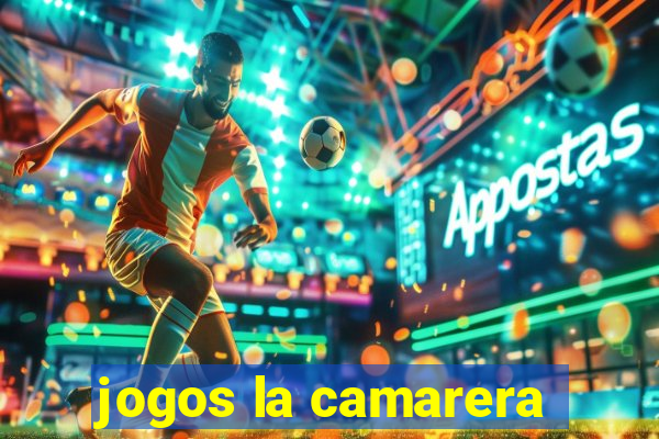 jogos la camarera