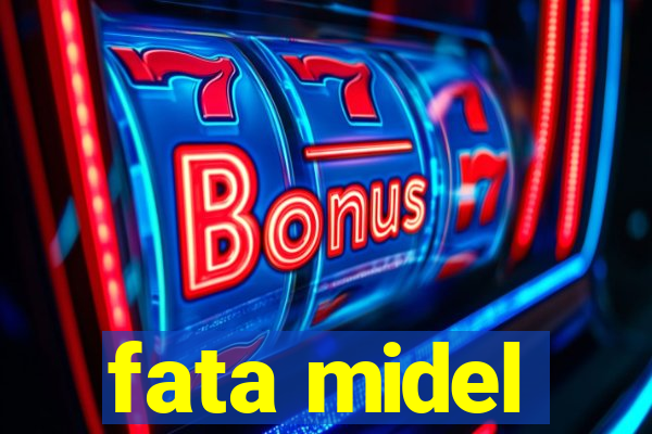 fata midel