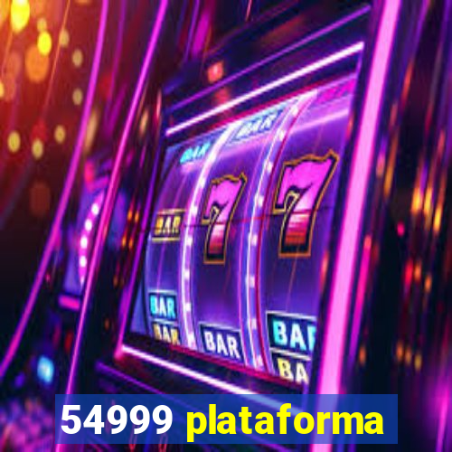 54999 plataforma