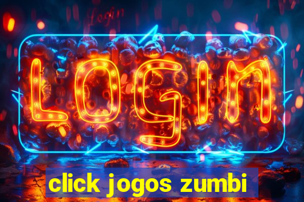 click jogos zumbi