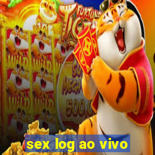 sex log ao vivo