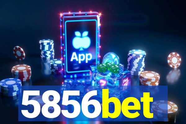 5856bet