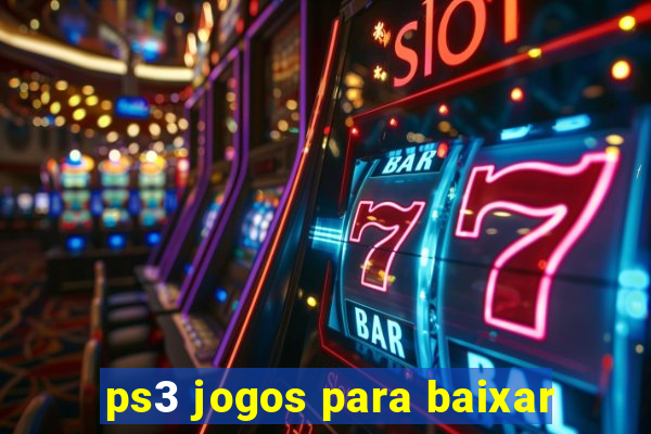 ps3 jogos para baixar