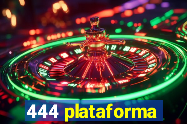 444 plataforma