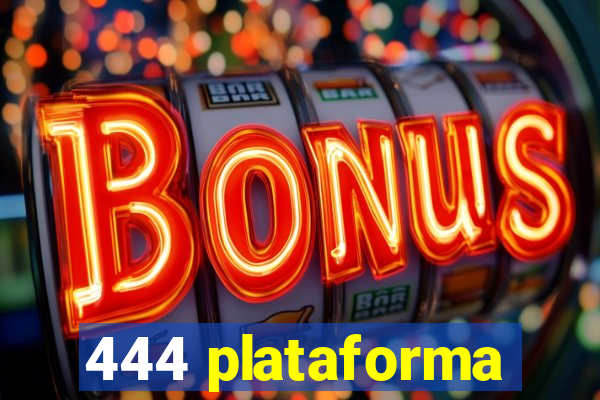 444 plataforma