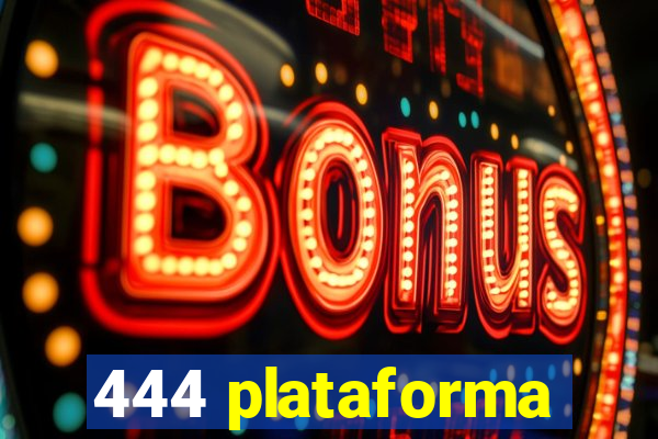 444 plataforma