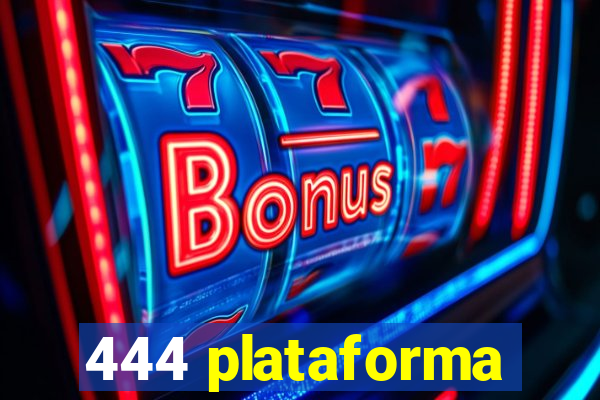 444 plataforma