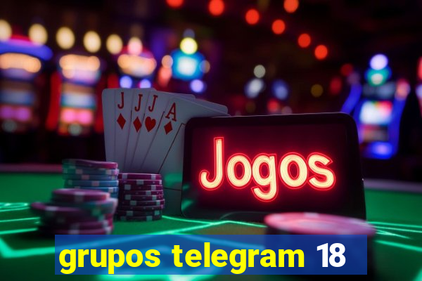 grupos telegram 18