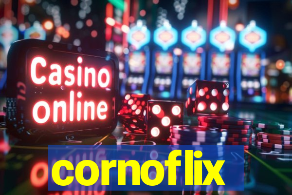 cornoflix