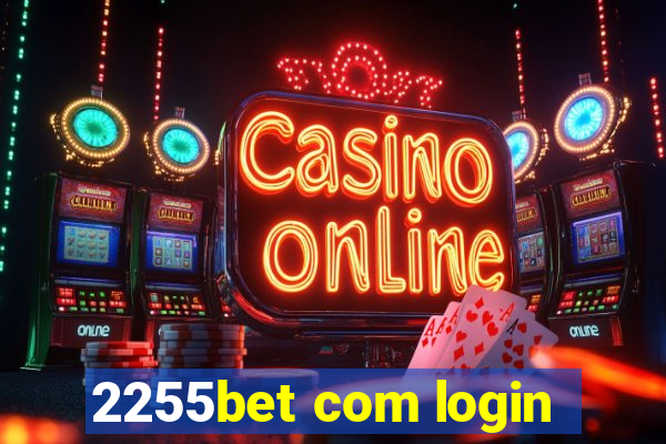 2255bet com login