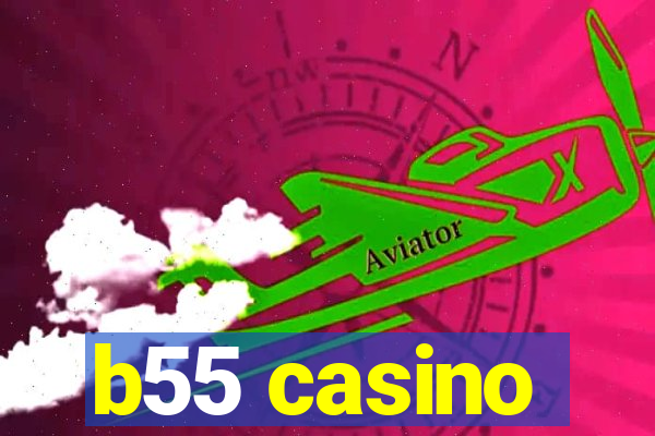 b55 casino