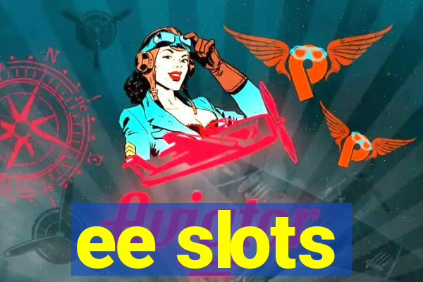 ee slots