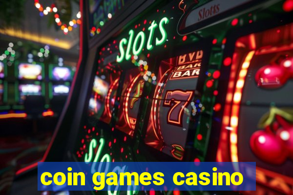 coin games casino