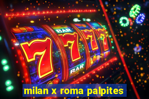 milan x roma palpites