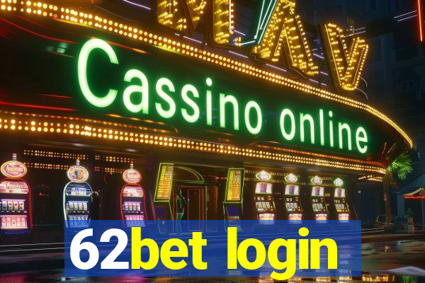 62bet login