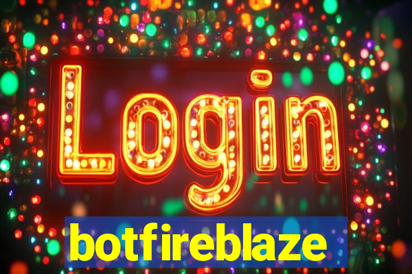 botfireblaze