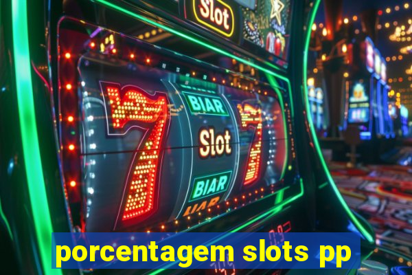 porcentagem slots pp