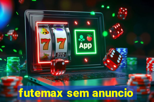 futemax sem anuncio