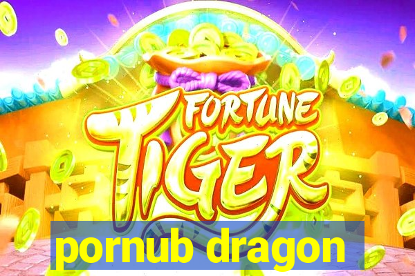 pornub dragon