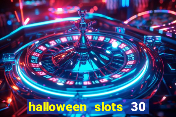 halloween slots 30 linhas multi jogos