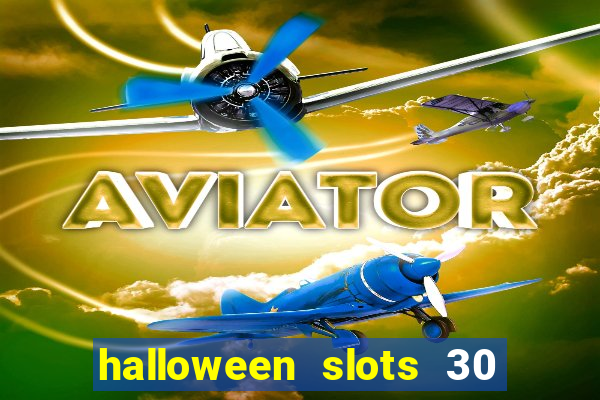 halloween slots 30 linhas multi jogos