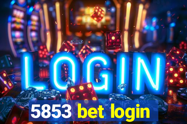 5853 bet login