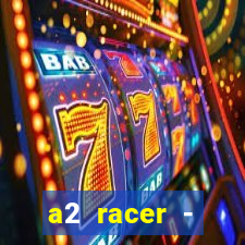 a2 racer - riscando o asfalto assistir