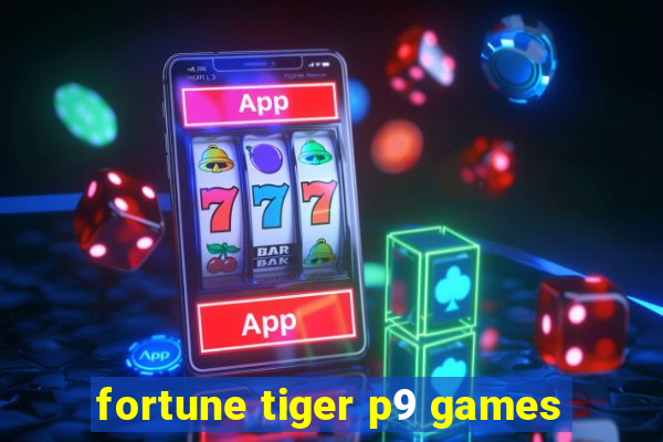 fortune tiger p9 games